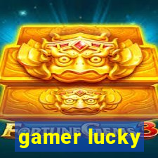 gamer lucky